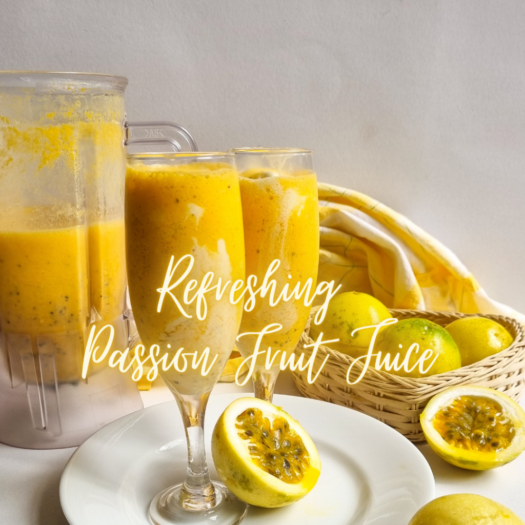 Refreshing Passion Fruit Juice